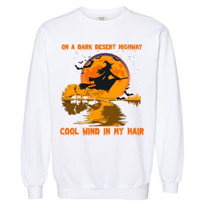 Witch Riding Brooms On A Dark Desert Highways Halloween Garment-Dyed Sweatshirt