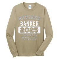 Women Retired Banker 2025 Funny Retirement Tall Long Sleeve T-Shirt