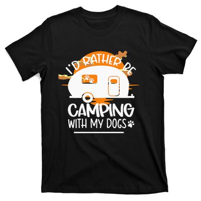 WoId Rather Be Camping With My Dogs T-Shirt