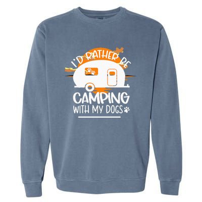 WoId Rather Be Camping With My Dogs Garment-Dyed Sweatshirt