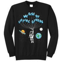 We Rise By Lifting Others Is A Inspirational Quote Sweatshirt