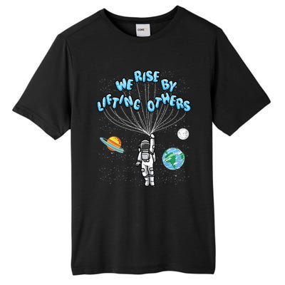 We Rise By Lifting Others Is A Inspirational Quote Tall Fusion ChromaSoft Performance T-Shirt