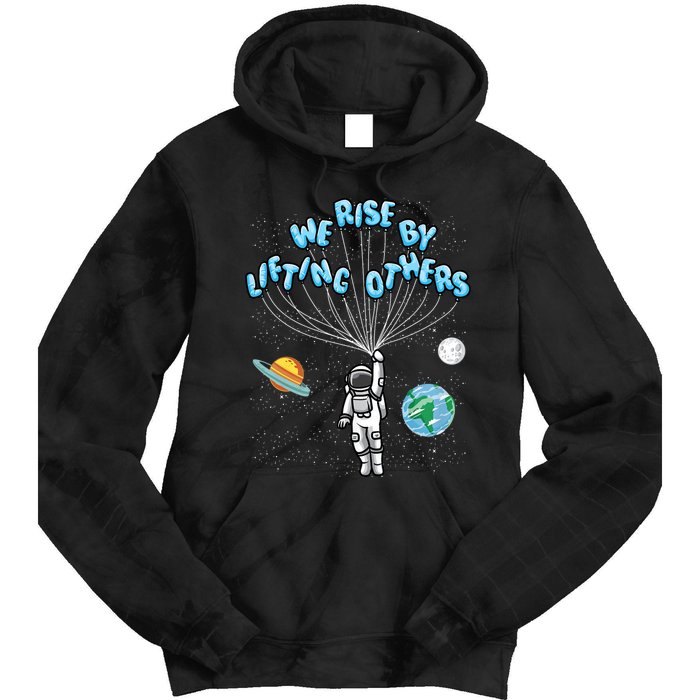 We Rise By Lifting Others Is A Inspirational Quote Tie Dye Hoodie