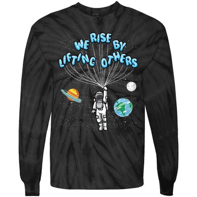 We Rise By Lifting Others Is A Inspirational Quote Tie-Dye Long Sleeve Shirt