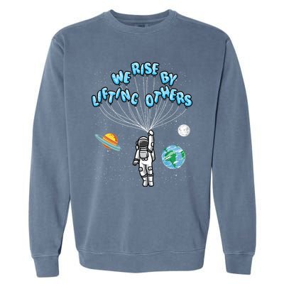 We Rise By Lifting Others Is A Inspirational Quote Garment-Dyed Sweatshirt