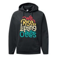 We Rise By Lifting Others Motivational Inspirational Quote Performance Fleece Hoodie