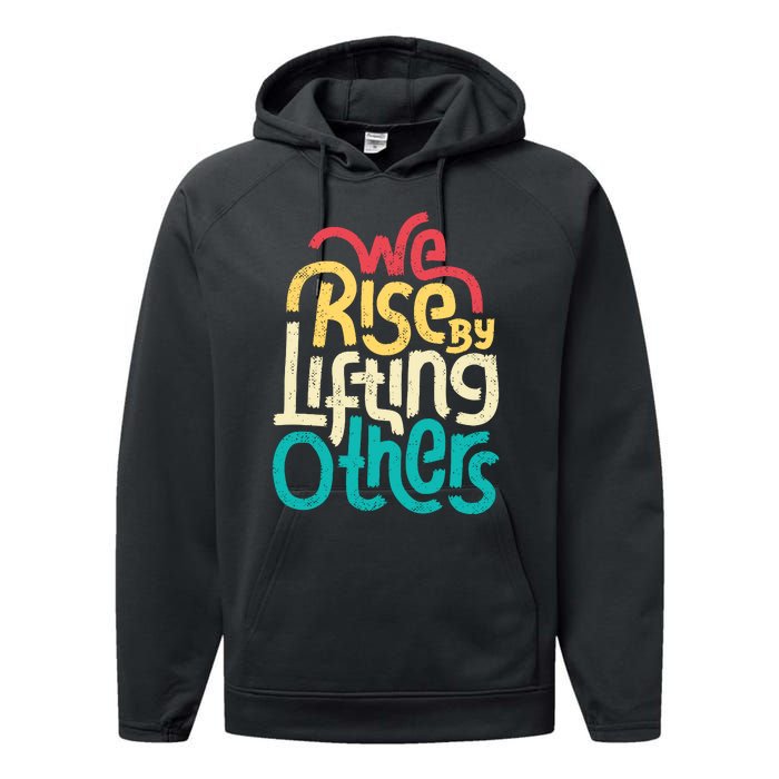 We Rise By Lifting Others Motivational Inspirational Quote Performance Fleece Hoodie