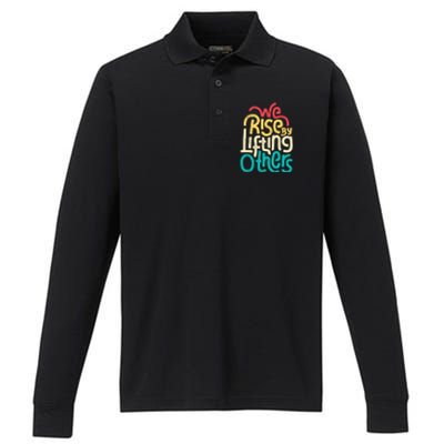 We Rise By Lifting Others Motivational Inspirational Quote Performance Long Sleeve Polo