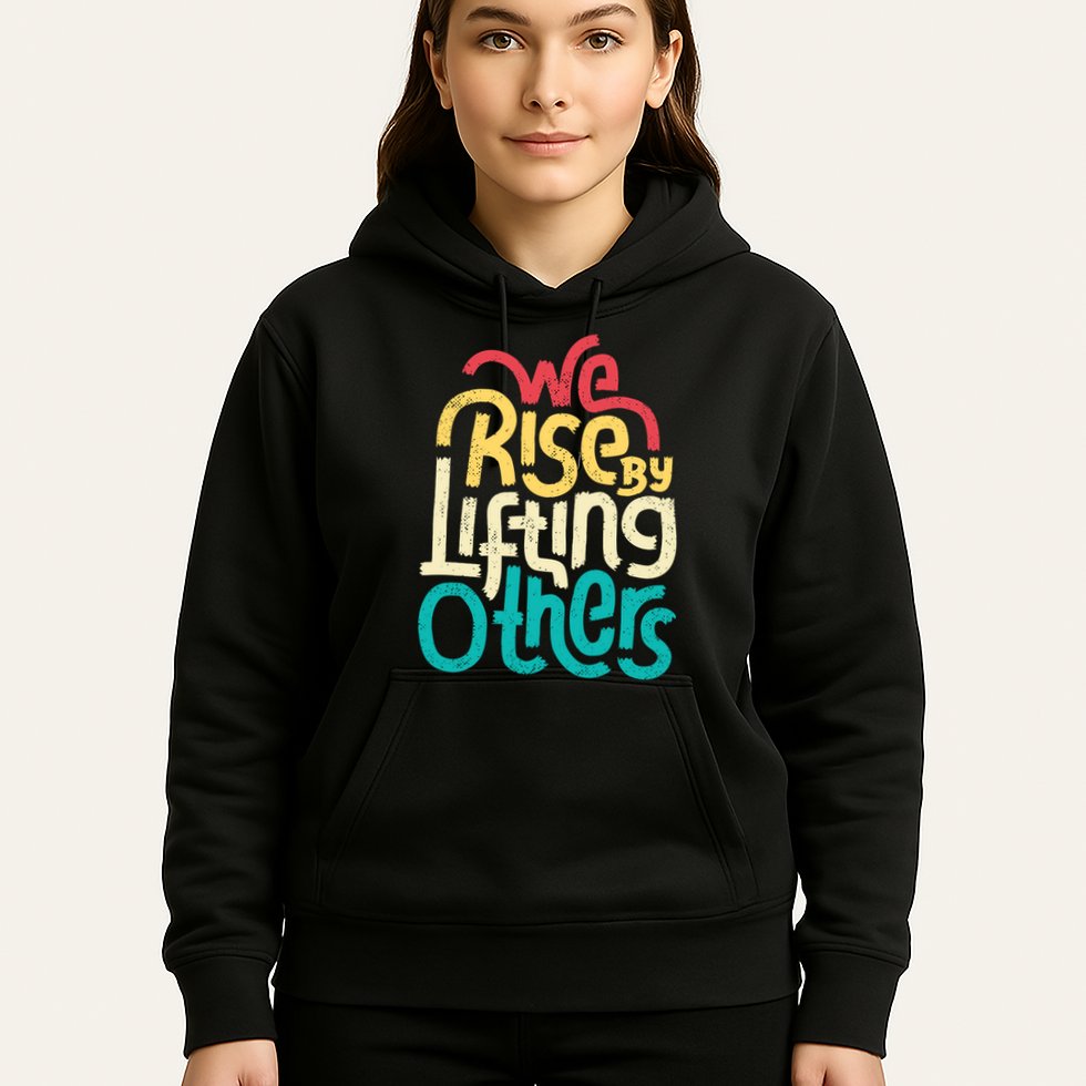 We Rise By Lifting Others Motivational Inspirational Quote Hoodie