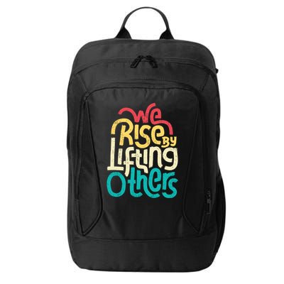 We Rise By Lifting Others Motivational Inspirational Quote City Backpack