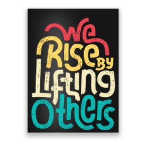 We Rise By Lifting Others Motivational Inspirational Quote Poster