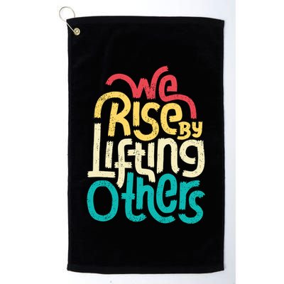 We Rise By Lifting Others Motivational Inspirational Quote Golf Towel