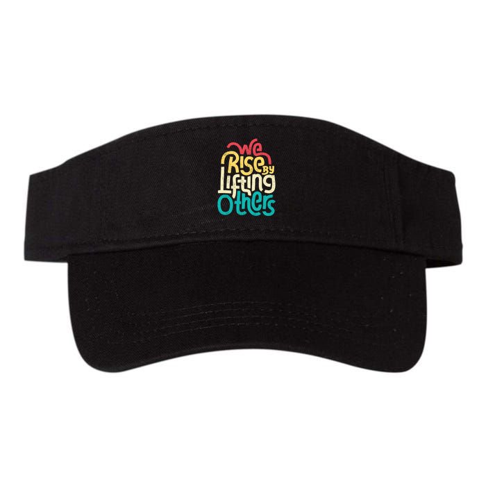 We Rise By Lifting Others Motivational Inspirational Quote Visor
