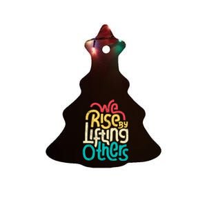 We Rise By Lifting Others Motivational Inspirational Quote Ceramic Tree Ornament