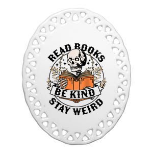 Womens Read Books Be Kind Stay Weird Skeleton Reading Book Bookish Ceramic Oval Ornament