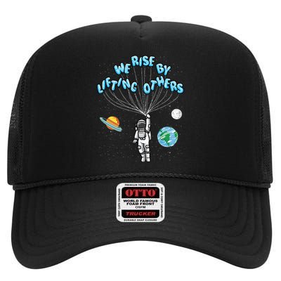 We Rise By Lifting Others Positive Motivational Quote High Crown Mesh Back Trucker Hat