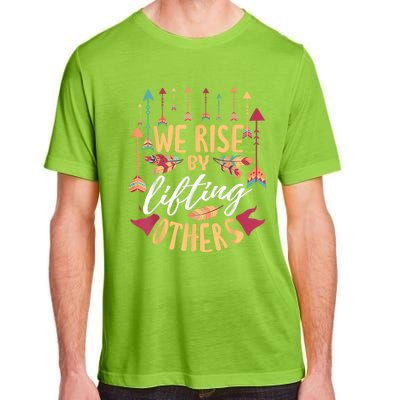 We Rise By Lifting Others Positive Motivational Quote Adult ChromaSoft Performance T-Shirt