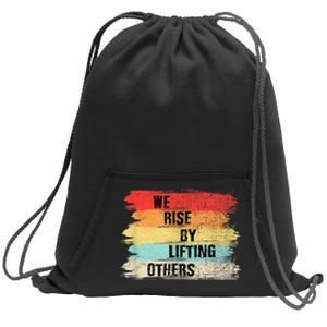 We Rise By Lifting Others Motivational Quotes Sweatshirt Cinch Pack Bag