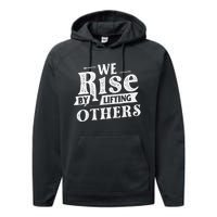 We Rise By Lifting Others Motivational Quote Inspiration Performance Fleece Hoodie