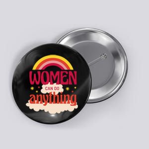 Women's Rights Can Do Anything Feminist Button