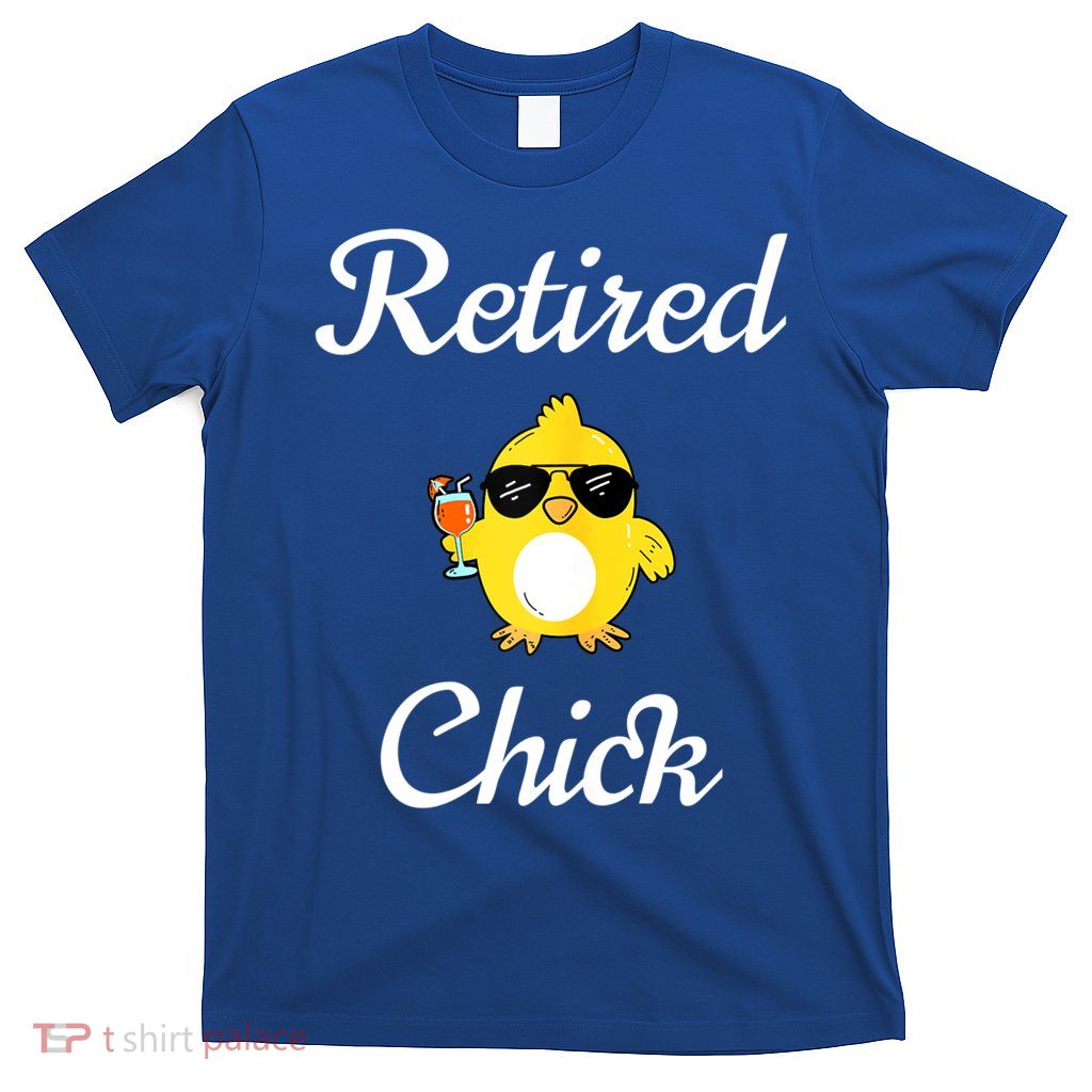 Womenss Retired Chick Funny Retirement Party T-Shirt