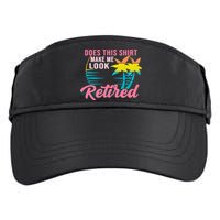 Wo Retirement Does This Make Me Look Retired Adult Drive Performance Visor