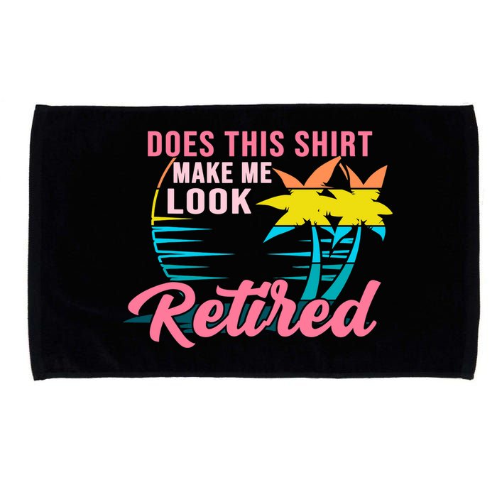 Wo Retirement Does This Make Me Look Retired Microfiber Hand Towel