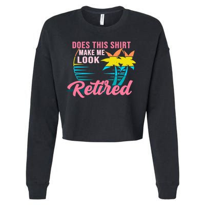 Wo Retirement Does This Make Me Look Retired Cropped Pullover Crew