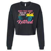 Wo Retirement Does This Make Me Look Retired Cropped Pullover Crew