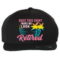 Wo Retirement Does This Make Me Look Retired Wool Snapback Cap