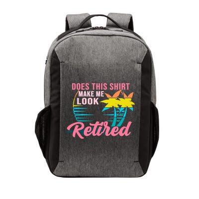 Wo Retirement Does This Make Me Look Retired Vector Backpack