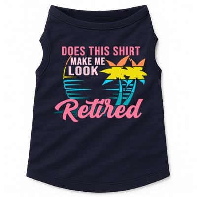 Wo Retirement Does This Make Me Look Retired Doggie Tank