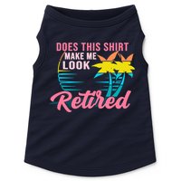 Wo Retirement Does This Make Me Look Retired Doggie Tank