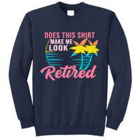 Wo Retirement Does This Make Me Look Retired Sweatshirt