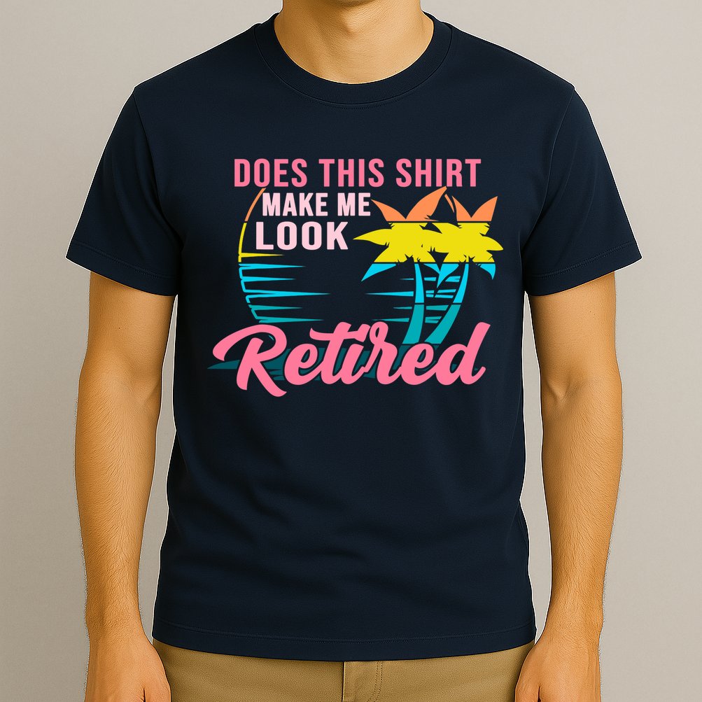 Wo Retirement Does This Make Me Look Retired T-Shirt