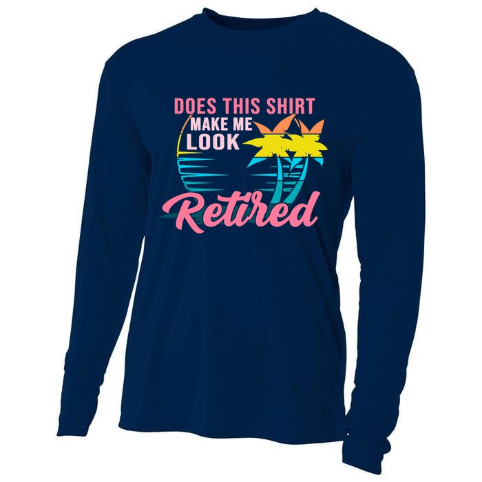Wo Retirement Does This Make Me Look Retired Cooling Performance Long Sleeve Crew