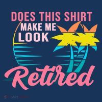 Wo Retirement Does This Make Me Look Retired Toddler Sweatshirt