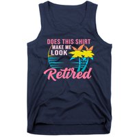 Wo Retirement Does This Make Me Look Retired Tank Top