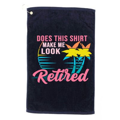 Wo Retirement Does This Make Me Look Retired Golf Towel