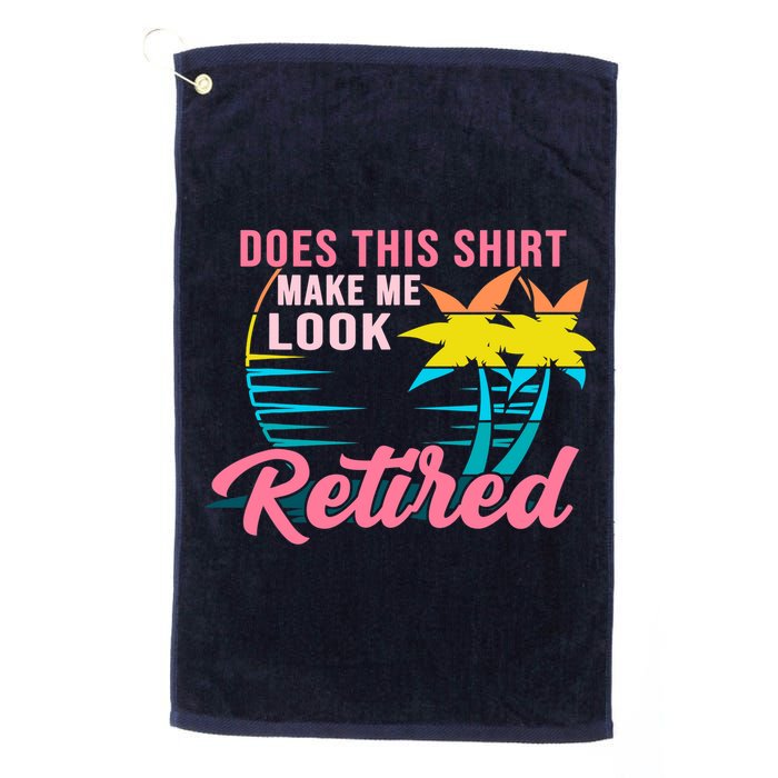 Wo Retirement Does This Make Me Look Retired Golf Towel