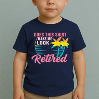 Wo Retirement Does This Make Me Look Retired Toddler T-Shirt