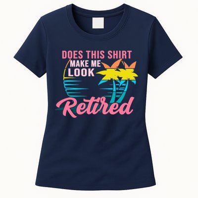 Wo Retirement Does This Make Me Look Retired Womens T-Shirt