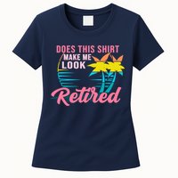 Wo Retirement Does This Make Me Look Retired Womens T-Shirt