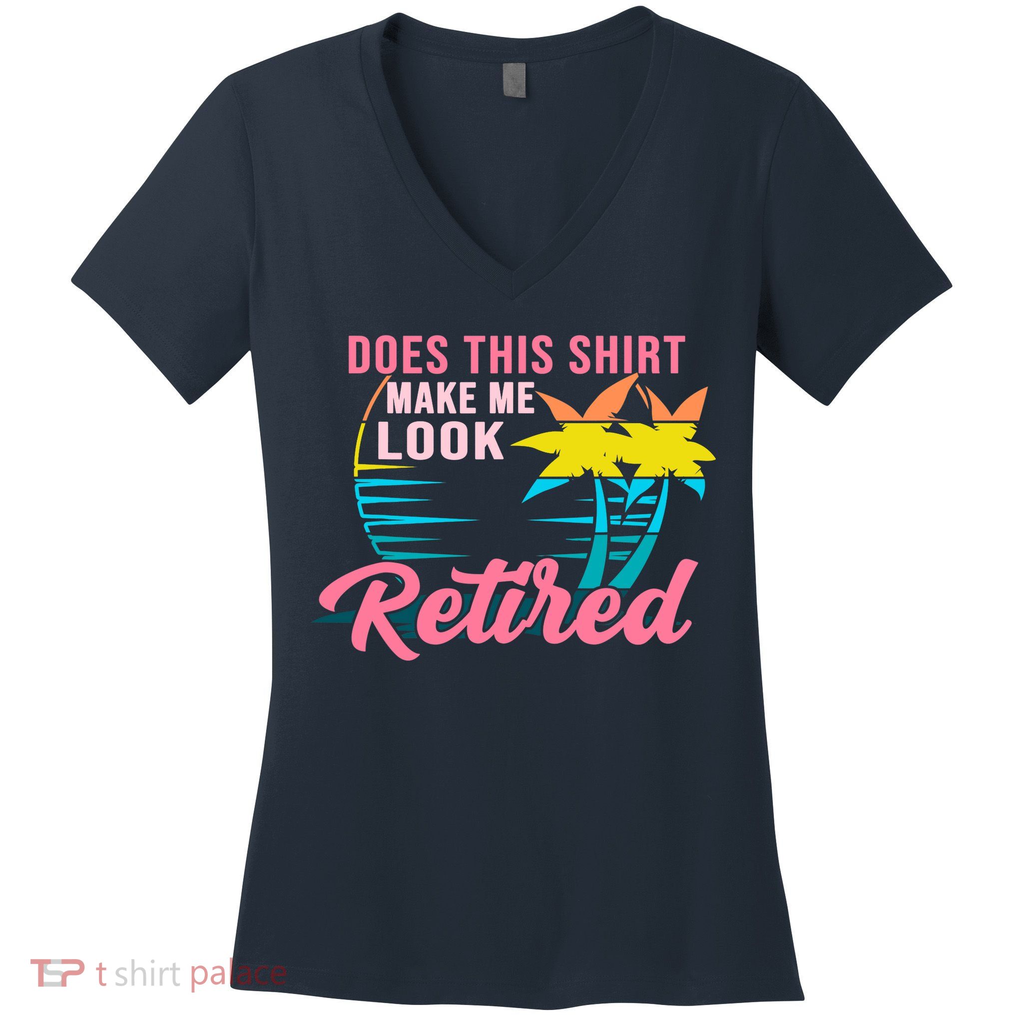 Wo Retirement Does This Make Me Look Retired Women's V-Neck T-Shirt