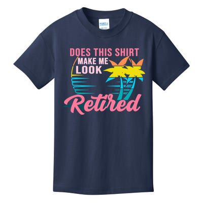 Wo Retirement Does This Make Me Look Retired Kids T-Shirt