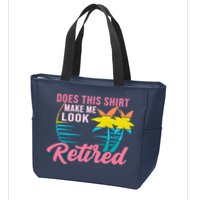 Wo Retirement Does This Make Me Look Retired Zip Tote Bag