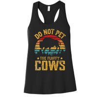 Womens Retro Do Not Pet The Fluffy Cows Vintage Bison Lover Women's Racerback Tank