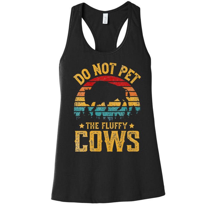 Womens Retro Do Not Pet The Fluffy Cows Vintage Bison Lover Women's Racerback Tank