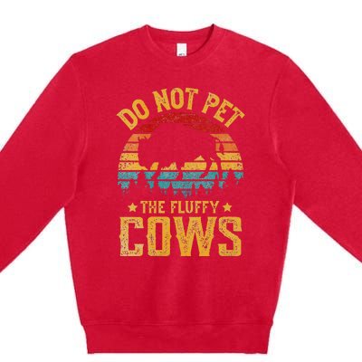 Womens Retro Do Not Pet The Fluffy Cows Vintage Bison Lover Premium Crewneck Sweatshirt