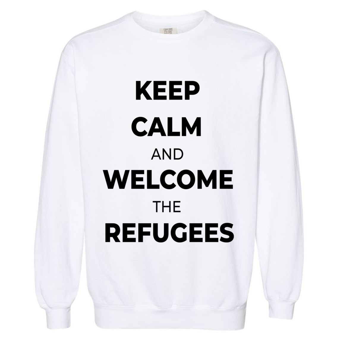 World Refugee Day Welcome Refugees Supportive Message Gift Garment-Dyed Sweatshirt